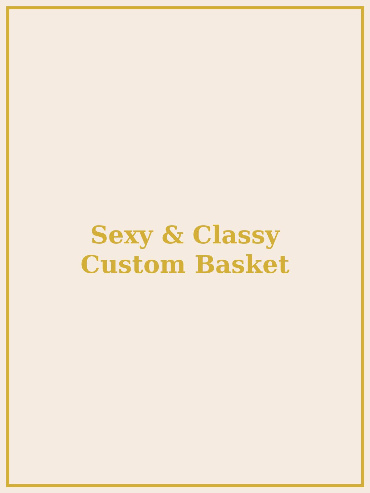 Just LIBIDO Custom Basket — Sexy & Classy